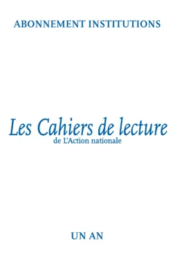 Les Cahiers de lecture de L’Action nationale – Abonnement institutionnel 1 an