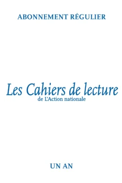 Les Cahiers de lecture de L’Action nationale – Abonnement régulier 1 an