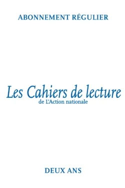 Les Cahiers de lecture de L’Action nationale – Abonnement régulier 2 ans