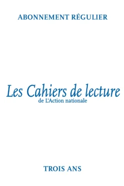 Les Cahiers de lecture de L’Action nationale – Abonnement régulier 2 ans